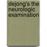 DeJong's The Neurologic Examination by William W. Campbell