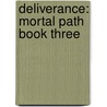 Deliverance: Mortal Path Book Three door Dakota Banks