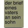 Der Brief eines Vaters an sein Sohn door Gabriel Barylli