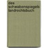 Des Schwabenspiegels Landrechtsbuch