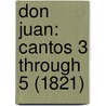 Don Juan: Cantos 3 Through 5 (1821) by George Gordon Byron