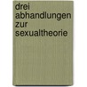 Drei Abhandlungen zur Sexualtheorie door Sigmund Freud