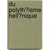 Du Polyth�Isme Hell�Nique door Louis M�Nard