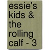 Essie's Kids & the Rolling Calf - 3 door Dr Luke A. M Brown