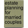 Estate Planning for Married Couples door Julie A. Calligaro