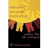 Ethnicities and Global Multiculture by Jan Nederveen Pieterse