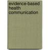 Evidence-Based Health Communication door Ronald Carter