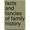 Facts and Fancies of Family History door Elizabeth Eunice Smith Marcy