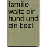 Familie Waitz Ein Hund Und Ein Bezi by Clementine Waitz