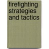 Firefighting Strategies And Tactics door William Lombardo