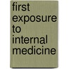 First Exposure To Internal Medicine door Charles Griffith