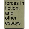 Forces in Fiction, and Other Essays door Burton Richard 1861-1940