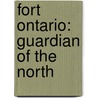 Fort Ontario: Guardian of the North door George A. Reed