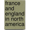 France and England in North America door Jr. Parkman Francis