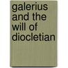 Galerius and the Will of Diocletian by William Lewis Leadbetter