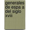 Generales De Espa A Del Siglo Xviii door Fuente Wikipedia