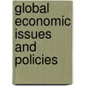 Global Economic Issues and Policies by Joseph P. Daniels