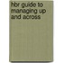 Hbr Guide To Managing Up And Across