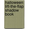 Halloween Lift-The-Flap Shadow Book by Roger Priddy