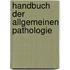 Handbuch Der Allgemeinen Pathologie