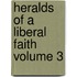 Heralds of a Liberal Faith Volume 3