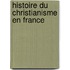 Histoire Du Christianisme En France