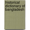 Historical Dictionary Of Bangladesh door Syedur Rahman