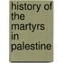 History Of The Martyrs In Palestine