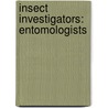 Insect Investigators: Entomologists door Richard Spilsbury