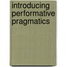 Introducing Performative Pragmatics door Douglas Robinson