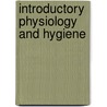 Introductory Physiology and Hygiene door William A. Shepherd