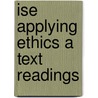 Ise Applying Ethics a Text Readings by Vancamp