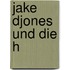 Jake Djones und die H