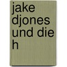 Jake Djones und die H door Damian Dibben
