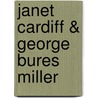 Janet Cardiff & George Bures Miller door Enwezor O