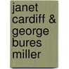 Janet Cardiff & George Bures Miller door Janet Cardiff