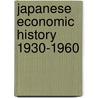 Japanese Economic History 1930-1960 by John E. Orchard