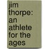 Jim Thorpe: An Athlete For The Ages