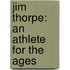 Jim Thorpe: An Athlete For The Ages