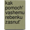 Kak Pomoch' Vashemu Rebenku Zasnut' door Bet Makgregor