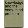 Knowledge And The Body-Mind Problem door Sir Karl R. Popper
