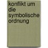 Konflikt um die symbolische Ordnung