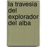 La Travesia del Explorador del Alba door Clive Staples Lewis