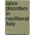 Labor Disorders in Neoliberal Italy