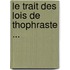 Le Trait Des Lois De Thophraste ...