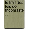 Le Trait Des Lois De Thophraste ... door Rodolphe Dareste