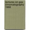 Lectures on Gas Chromatography 1966 door H.A. Szymanski