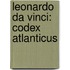Leonardo da Vinci: Codex Atlanticus
