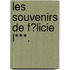 Les Souvenirs De F�Licie L***.