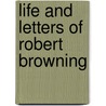 Life and Letters of Robert Browning door Robert Browning